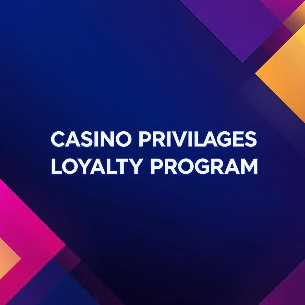 Casino Privileges Loyalty Program